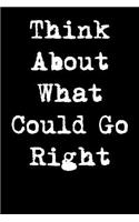 Think about What Could Go Right