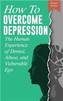How to Overcome Depression