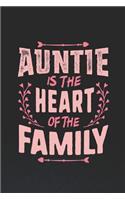 Auntie Is the Heart of the Family: Family Grandma Women Mom Memory Journal Blank Lined Note Book Mother's Day Holiday Gift