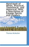 Hand-Book of Wines, Practical, Theoretical, and Historical: With a Description of Foreign Spirits an(English)