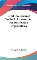 Great Day Coming! Studies in Reconversion for Distribution Organizations