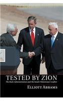 Tested by Zion: The Bush Administration and the Israeli-Palestinian Conflict