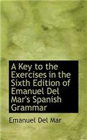 A Key to the Exercises in the Sixth Edition of Emanuel del Mar's Spanish Grammar: (English)