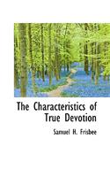 The Characteristics of True Devotion