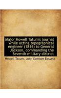 Major Howell Tatum's Journal While Acting Topographical Engineer (1814) to General Jackson, Commandi