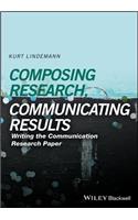 Composing Research, Communicating Results