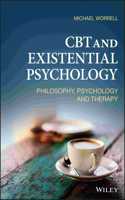 CBT and Existential Psychology: Philosophy, Psycho logy and Therapy