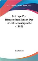 Beitrage Zur Historischen Syntax Der Griechischen Sprache (1882)