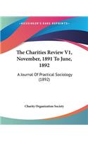 The Charities Review V1, November, 1891 To June, 1892