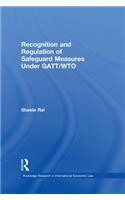 Recognition and Regulation of Safeguard Measures Under GATT/WTO
