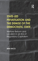State-led Privatisation and the Demise of the Democratic State