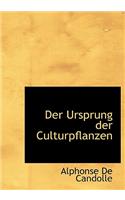 Der Ursprung Der Culturpflanzen