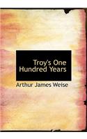 Troy's One Hundred Years