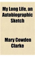 My Long Life, an Autobiographic Sketch