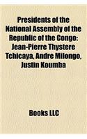 Presidents of the National Assembly of the Republic of the Congo: Jean-Pierre Thystere Tchicaya, Andre Milongo, Justin Koumba(English)