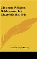 Moderne Religion Schleiermacher Maeterlinck (1902)