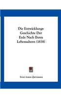 Die Entwicklungs-Geschichte Der Erde Nach Ihren Lebensaltern (1838)
