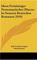 Ideen Freisinniger Protestantischer Pfarrer in Neueren Deutschen Romanen (1919)