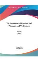 The Functions of Rectors, and Wardens and Vestrymen