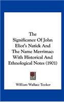 The Significance of John Eliot's Natick and the Name Merrimac