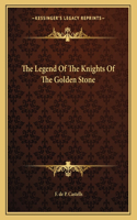 The Legend of the Knights of the Golden Stone