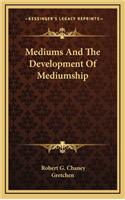 Mediums And The Development Of Mediumship