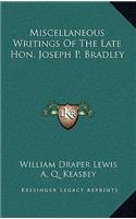 Miscellaneous Writings of the Late Hon. Joseph P. Bradley