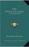 The Venus of Cadiz: An Extravaganza