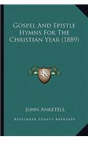 Gospel And Epistle Hymns For The Christian Year (1889): (English)