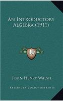 An Introductory Algebra (1911)