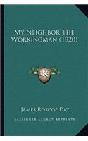 My Neighbor the Workingman (1920)