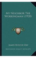My Neighbor The Workingman (1920): (English)