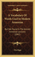 A Vocabulary Of Words Used In Modern Armenian