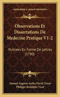 Observations Et Dissertations De Medecine Pratique V1-2