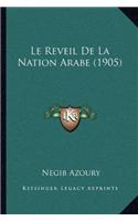 Le Reveil De La Nation Arabe (1905)