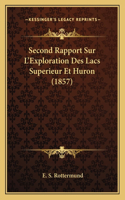 Second Rapport Sur L'Exploration Des Lacs Superieur Et Huron (1857)