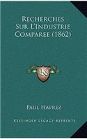 Recherches Sur L'Industrie Comparee (1862)