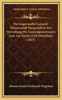 Die Angewandte Cameral-Wissenschaft Dargestellt in Der Verwaltung Des Generalgouverneurs Sack Am Nieder Und Mittelrhein (1823)