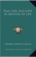 Fear, Law, and Love as Motives of Life