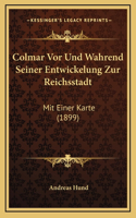 Colmar Vor Und Wahrend Seiner Entwickelung Zur Reichsstadt