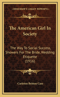 The American Girl In Society: The Way To Social Success, Showers For The Bride, Wedding Etiquette (1916)