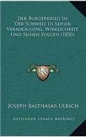 Der Burgerkrieg in Der Schweiz in Seiner Veranlassung, Wirklichkeit Und Seinen Folgen (1850)