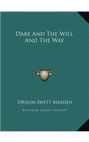 Dare And The Will And The Way