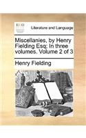 Miscellanies, by Henry Fielding Esq; In Three Volumes. Volume 2 of 3