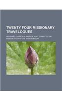 Twenty Four Missionary Travelogues