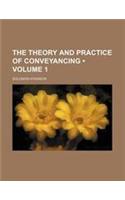 The Theory and Practice of Conveyancing (Volume 1 )