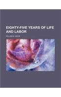 Eighty-Five Years of Life and Labor