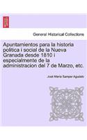 Apuntamientos para la historia politica i social de la Nueva Granada desde 1810 i especialmente de la administracion del 7 de Marzo, etc.