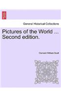 Pictures of the World ... Second Edition.