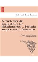 Versuch über die Ungleichheit der Menschenracen ... Deutsche Ausgabe von. L. Schemann.